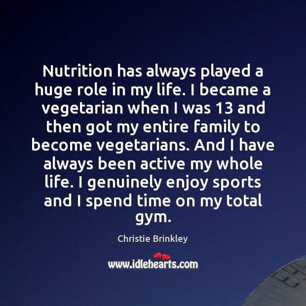 Nutrition has always played a huge role in my life. I became Sports Quotes Image