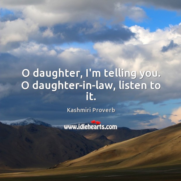 O daughter, i’m telling you. O daughter-in-law, listen to it. Image