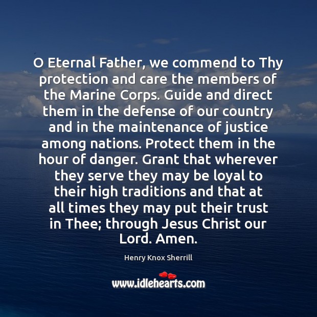 O Eternal Father, we commend to Thy protection and care the members Henry Knox Sherrill Picture Quote