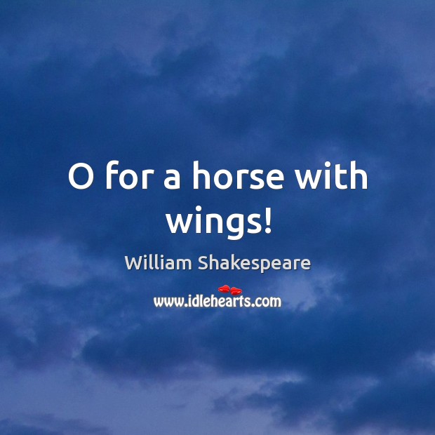 O for a horse with wings! Image