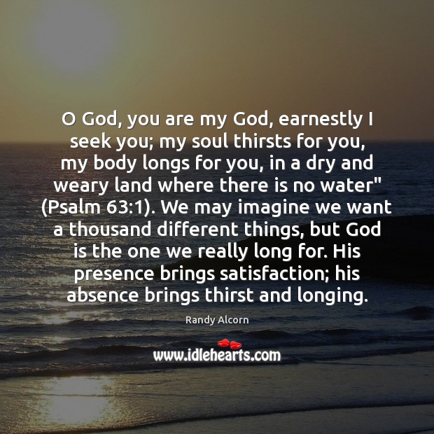O God, you are my God, earnestly I seek you; my soul Image