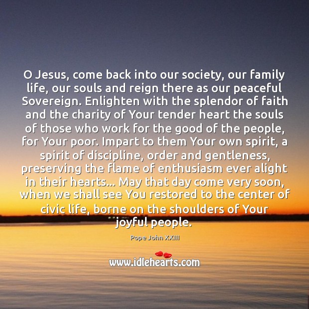 O Jesus, come back into our society, our family life, our souls Image