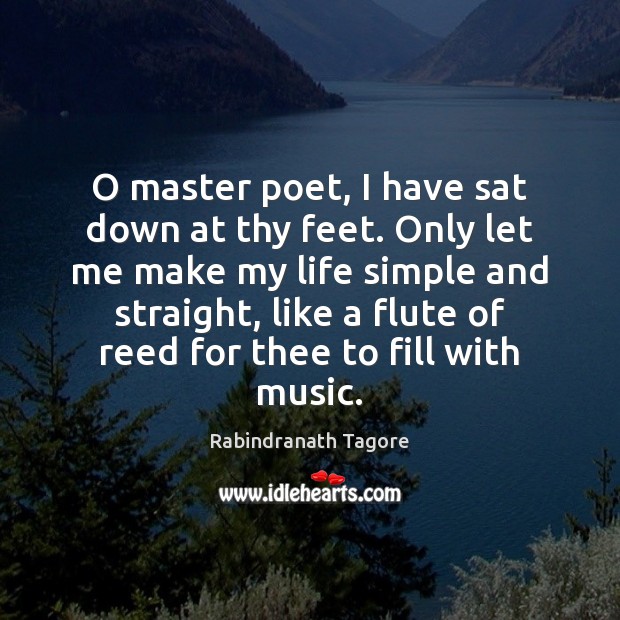 O master poet, I have sat down at thy feet. Only let Image