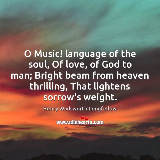 O Music! language of the soul, Of love, of God to man; Image
