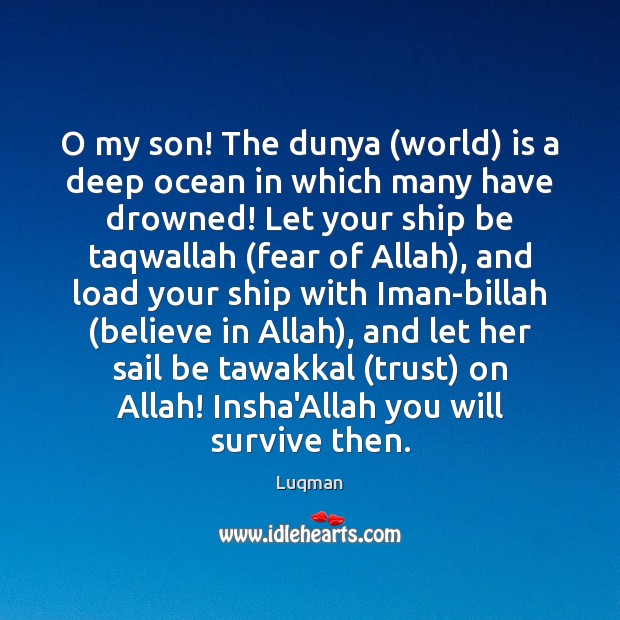 O my son! The dunya (world) is a deep ocean in which Luqman Picture Quote