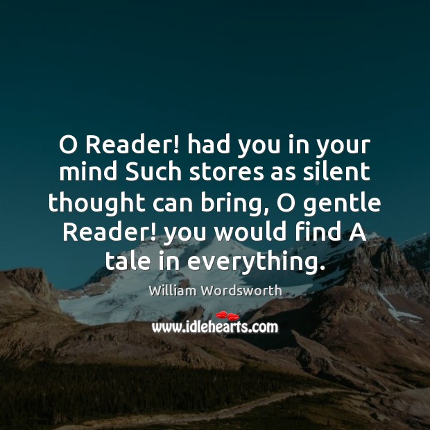 O Reader! had you in your mind Such stores as silent thought Image