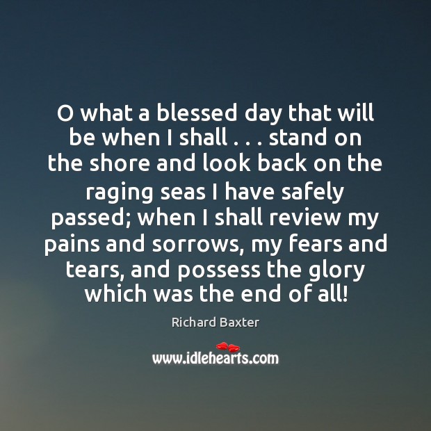 O what a blessed day that will be when I shall . . . stand Image