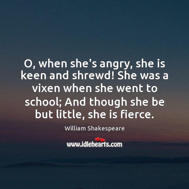 O, when she’s angry, she is keen and shrewd! She was a Image