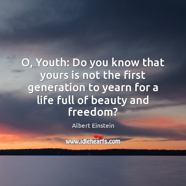 O, Youth: Do you know that yours is not the first generation Image