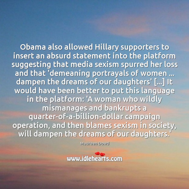 Obama also allowed Hillary supporters to insert an absurd statement into the 