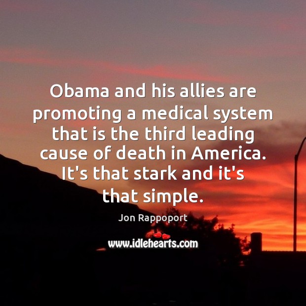 Obama and his allies are promoting a medical system that is the Jon Rappoport Picture Quote