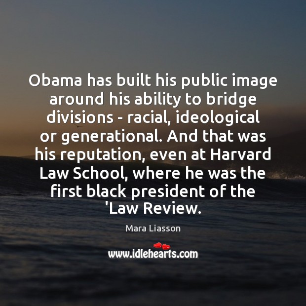 Obama has built his public image around his ability to bridge divisions Image