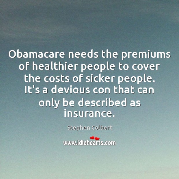 Obamacare needs the premiums of healthier people to cover the costs of Image