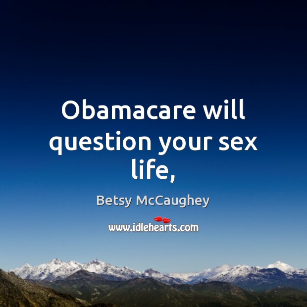 Obamacare will question your sex life, Image