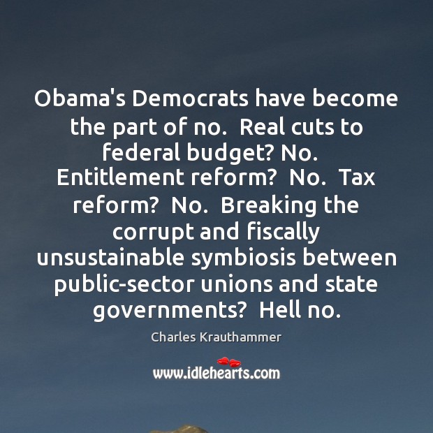 Obama’s Democrats have become the part of no.  Real cuts to federal Image