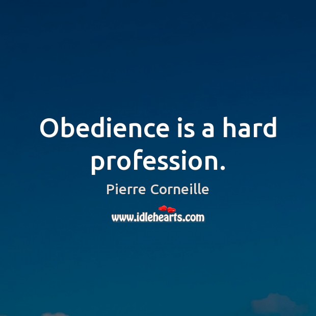 Obedience is a hard profession. Image