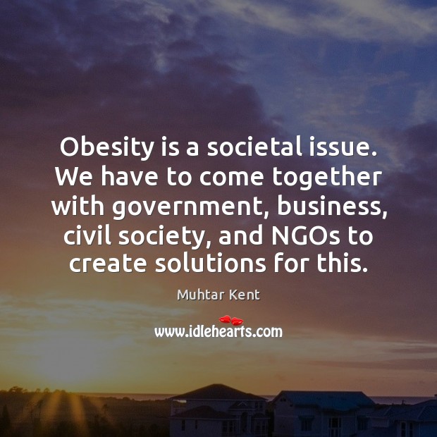 Obesity is a societal issue. We have to come together with government, Image