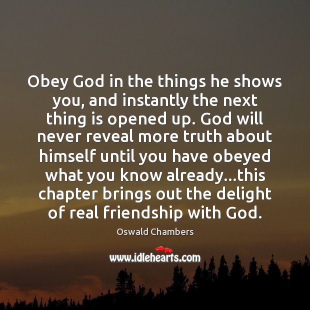 Obey God in the things he shows you, and instantly the next Real Friends Quotes Image