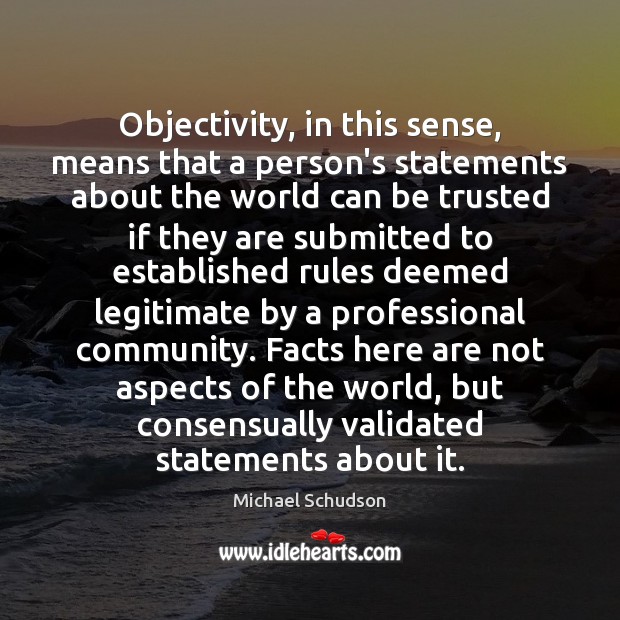 Objectivity, in this sense, means that a person’s statements about the world Image