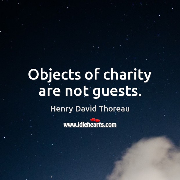 Objects of charity are not guests. Image
