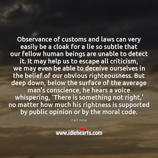 Observance of customs and laws can very easily be a cloak for Carl Jung Picture Quote