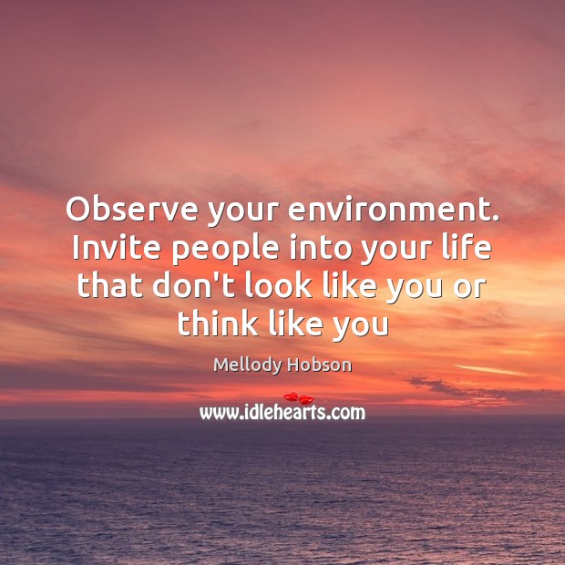 Observe your environment. Invite people into your life that don’t look like Image