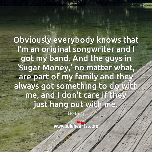 Obviously everybody knows that I’m an original songwriter and I got my Image