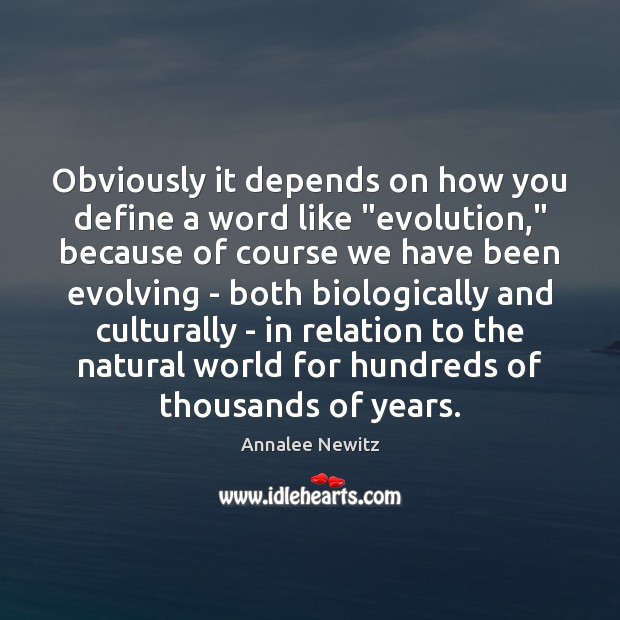 Obviously it depends on how you define a word like “evolution,” because Image