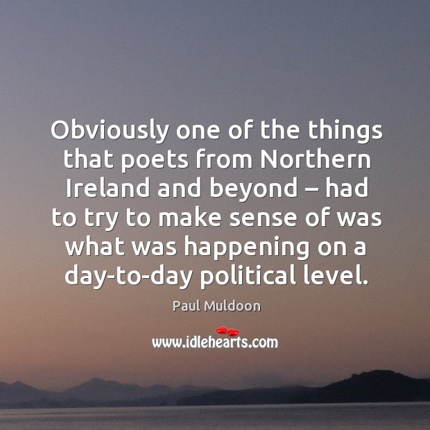 Obviously one of the things that poets from northern ireland and beyond Image