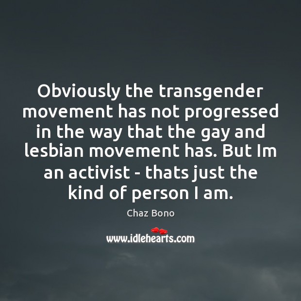 Obviously the transgender movement has not progressed in the way that the Image