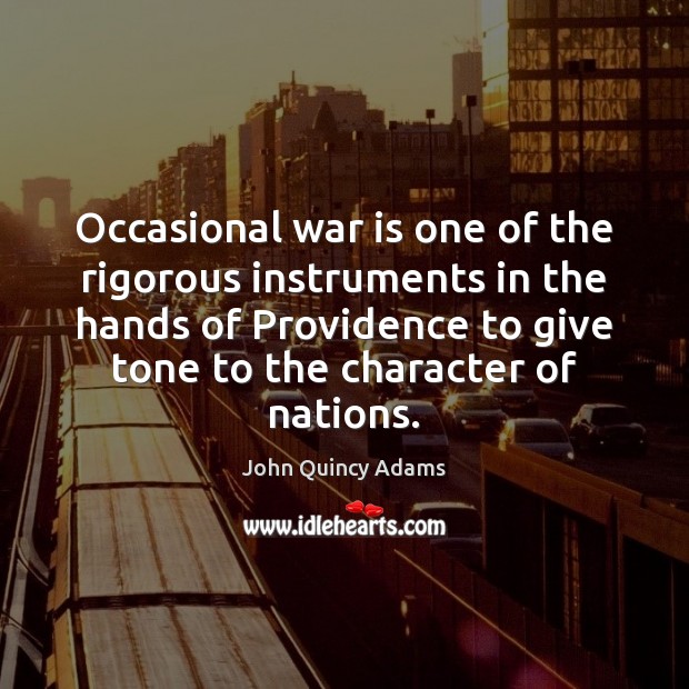 Occasional war is one of the rigorous instruments in the hands of Image