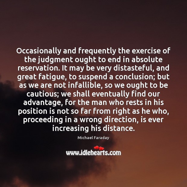 Occasionally and frequently the exercise of the judgment ought to end in Exercise Quotes Image