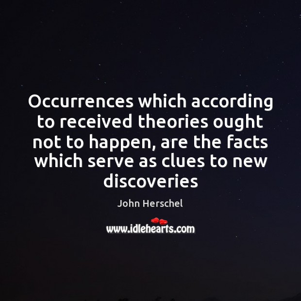 Occurrences which according to received theories ought not to happen, are the Image