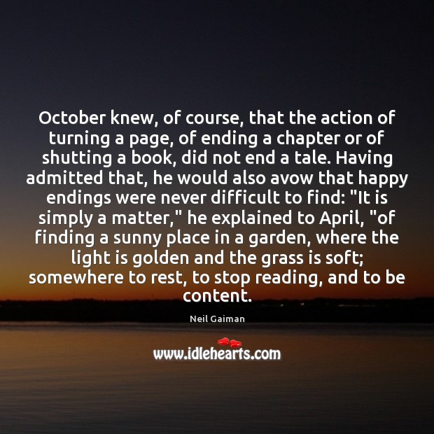 October knew, of course, that the action of turning a page, of Neil Gaiman Picture Quote