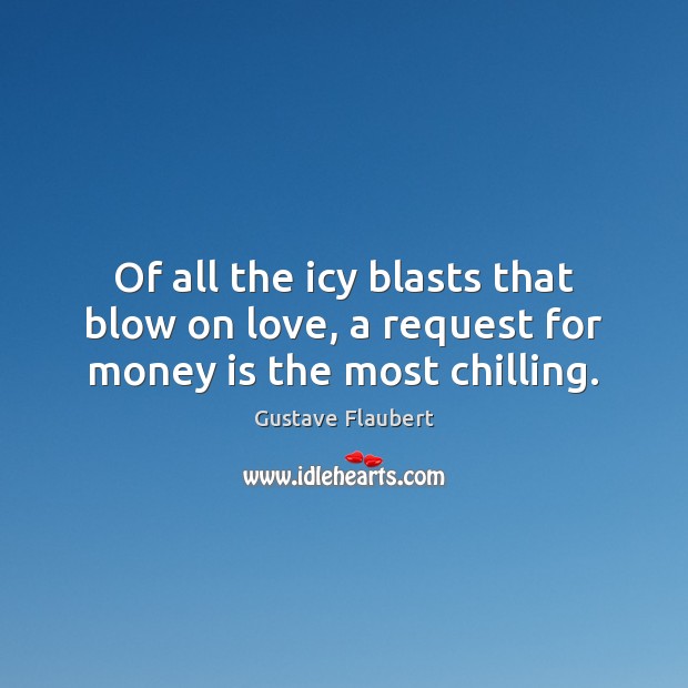 Of all the icy blasts that blow on love, a request for money is the most chilling. Image