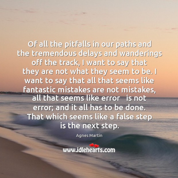 Of all the pitfalls in our paths and the tremendous delays and Image