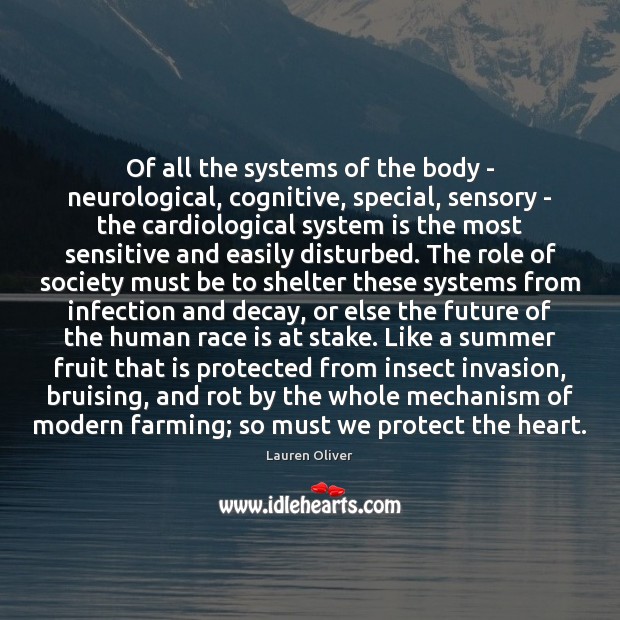 Of all the systems of the body – neurological, cognitive, special, sensory Lauren Oliver Picture Quote