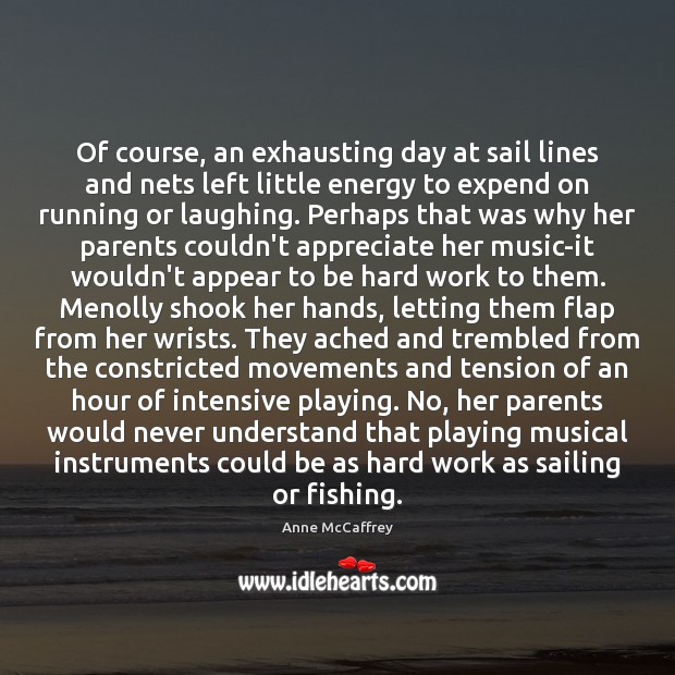 Of course, an exhausting day at sail lines and nets left little Anne McCaffrey Picture Quote