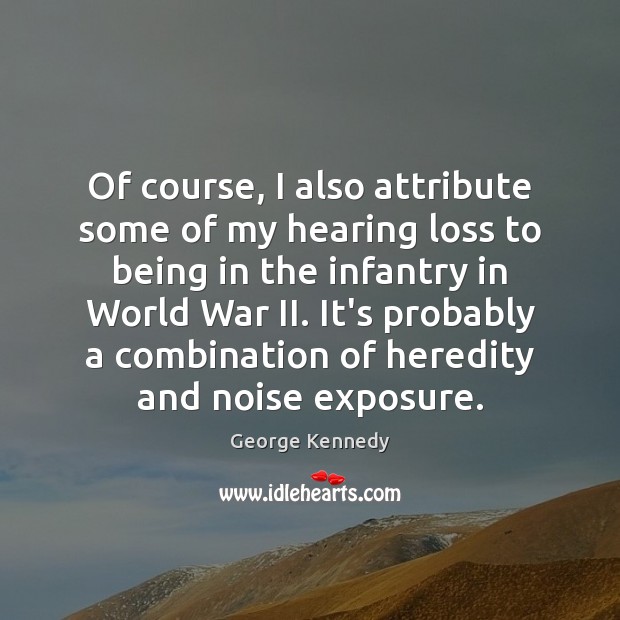 Of course, I also attribute some of my hearing loss to being Image