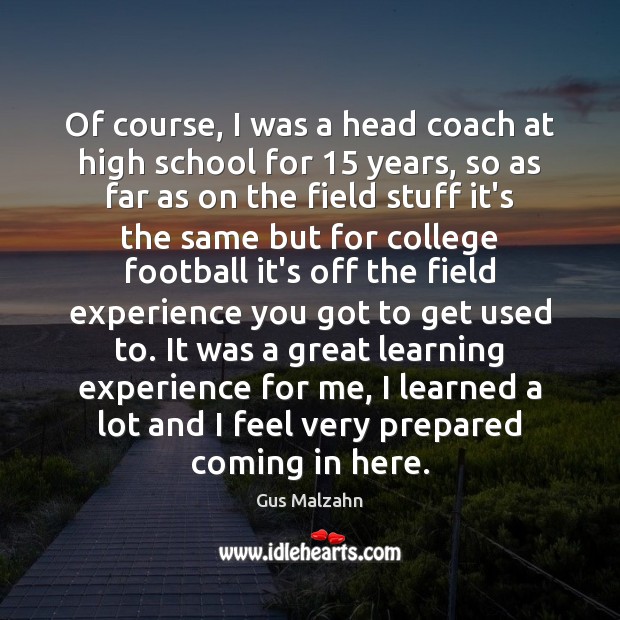 Of course, I was a head coach at high school for 15 years, Football Quotes Image