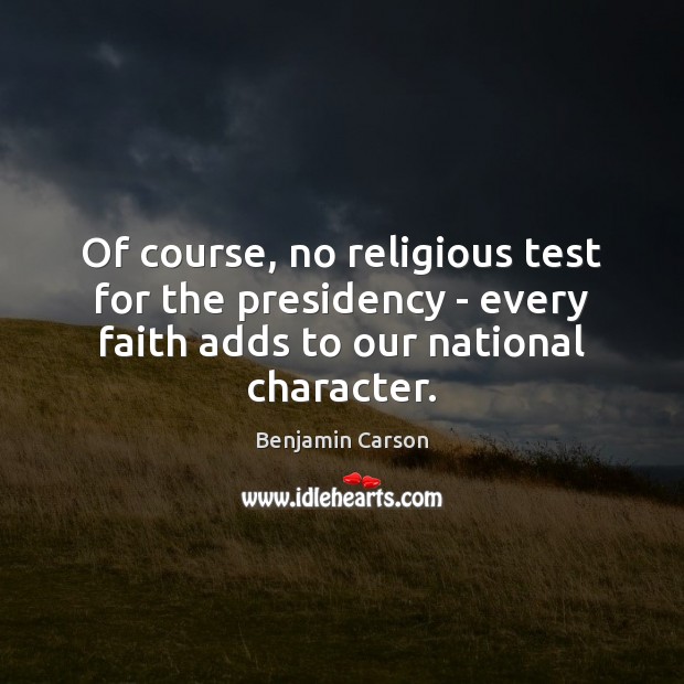 Of course, no religious test for the presidency – every faith adds Image