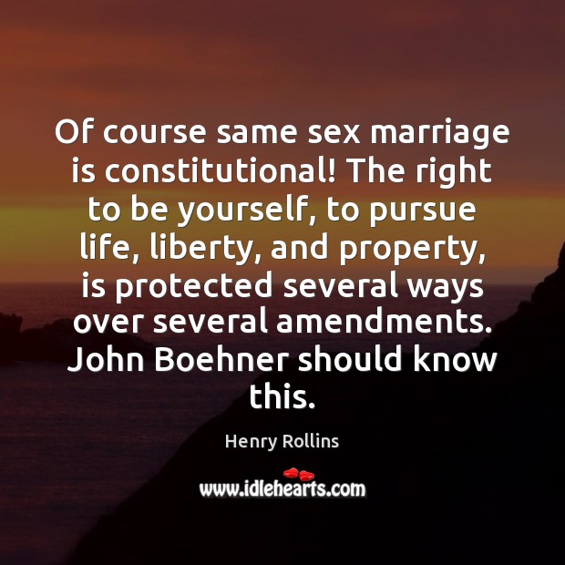 Of course same sex marriage is constitutional! The right to be yourself, Marriage Quotes Image