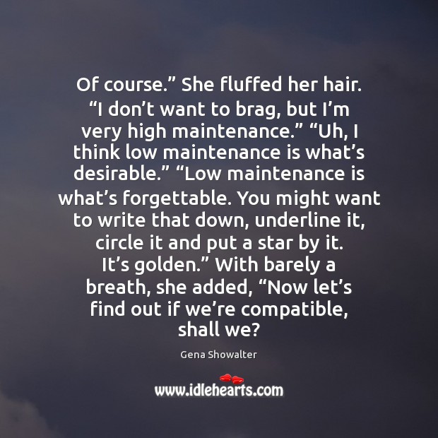 Of course.” She fluffed her hair. “I don’t want to brag, Image