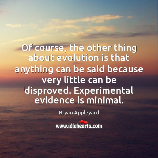 Of course, the other thing about evolution is that anything can be Image