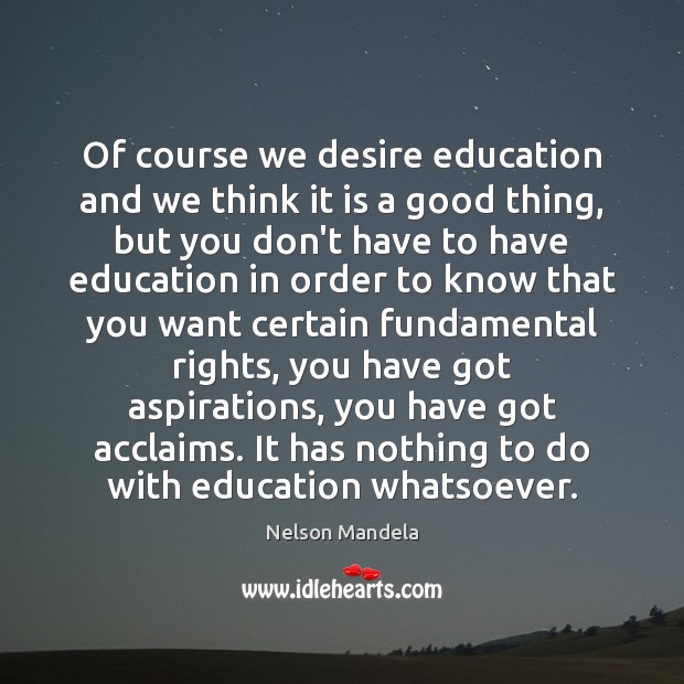Of course we desire education and we think it is a good Image