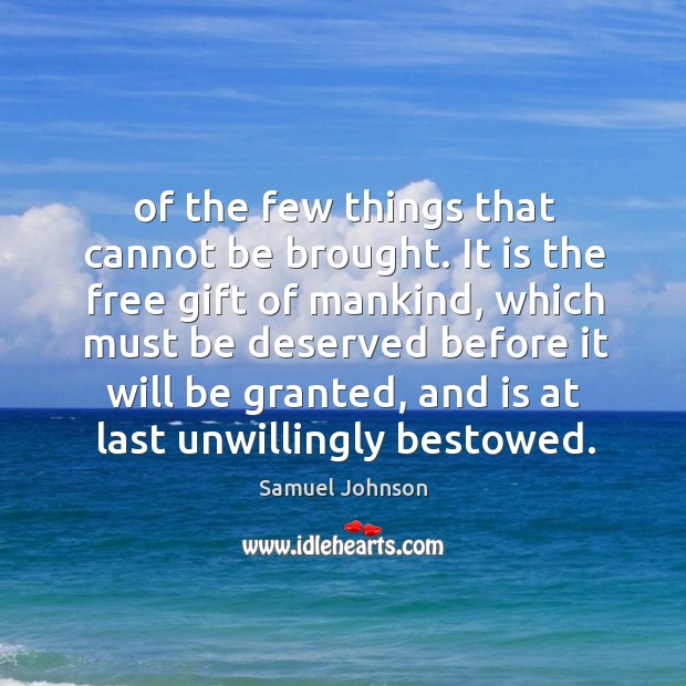 Of the few things that cannot be brought. Samuel Johnson Picture Quote