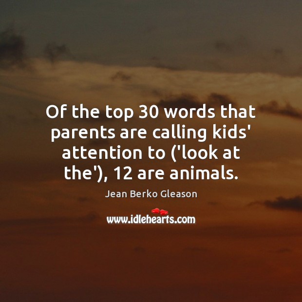 Of the top 30 words that parents are calling kids’ attention to (‘look Image