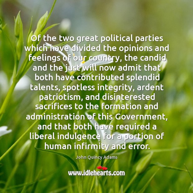 Of the two great political parties which have divided the opinions and John Quincy Adams Picture Quote