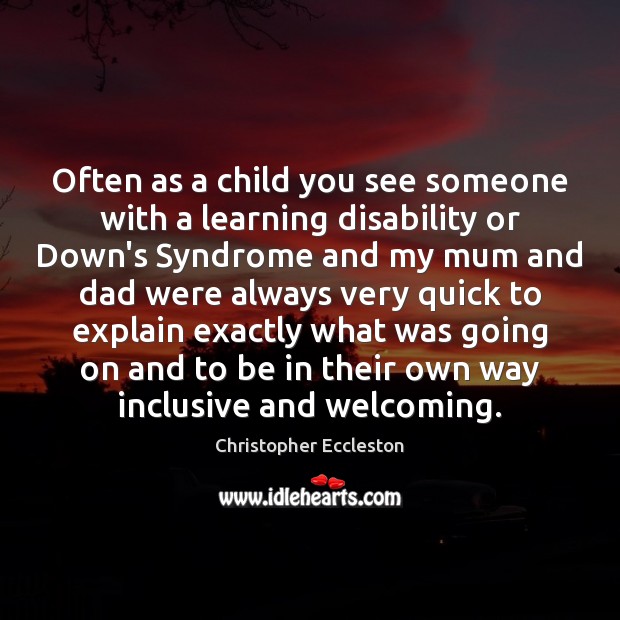 Often as a child you see someone with a learning disability or Image