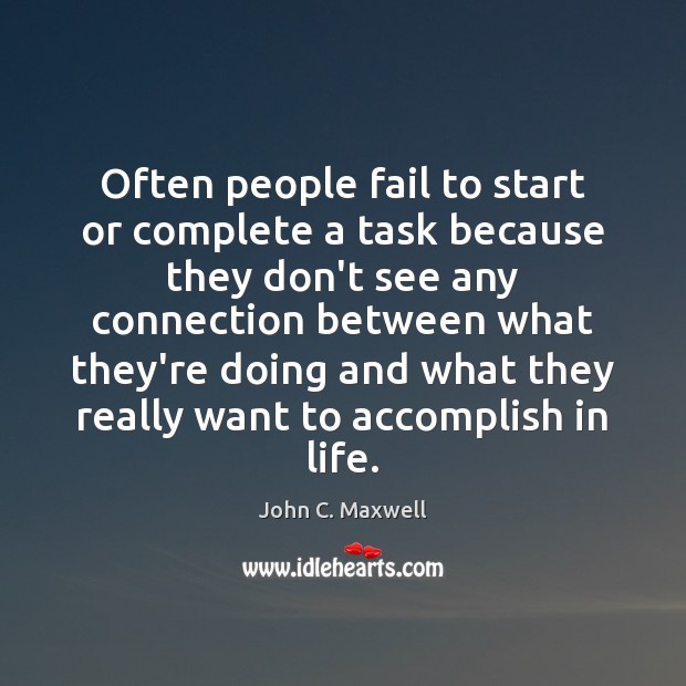 Often people fail to start or complete a task because they don’t Image
